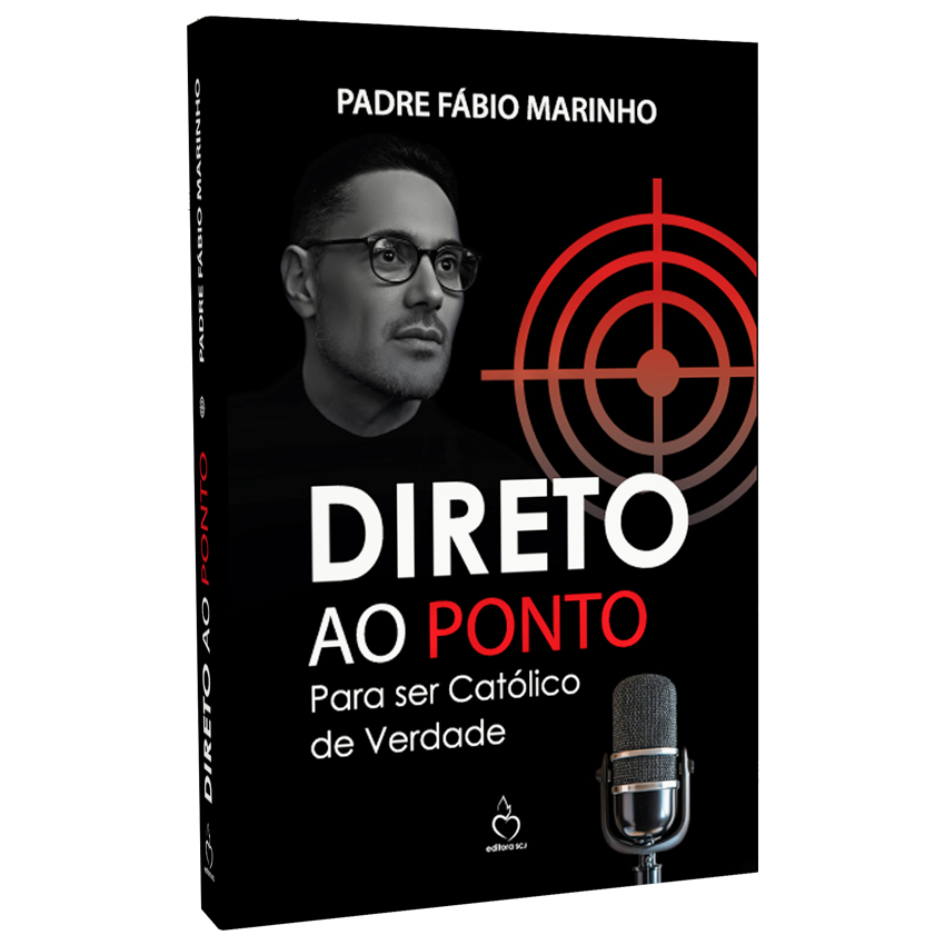 DIRETO AO PONTO – Para ser Católico de Verdade