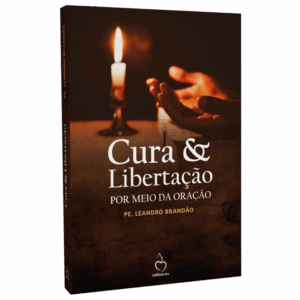 Cura e Libertação por meio da Oração